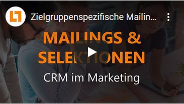 Video: Zielgruppenspezifische Mailings & Selektionen – CRM im Marketing